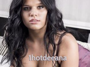 1hotdeeana