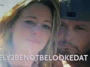 2FLY2BENOTBELOOKEDAT