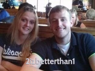 2izbetterthan1