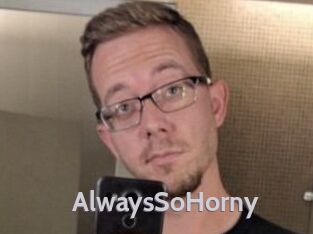 AlwaysSoHorny