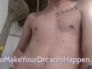 AnythingToMakeYourDreamsHappen