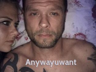 Anywayuwant