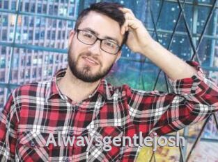 Alwaysgentlejosh