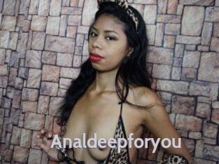 Analdeepforyou