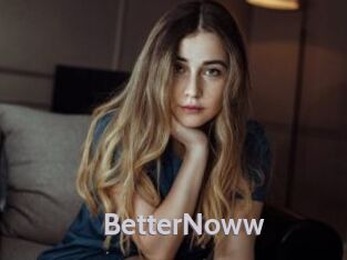 BetterNoww