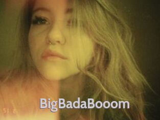 BigBadaBooom