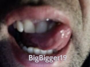 BigBigger19
