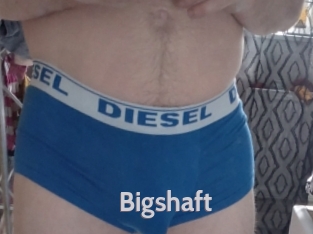 Bigshaft