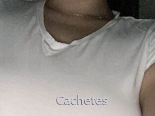 Cachetes