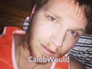 CalebWould