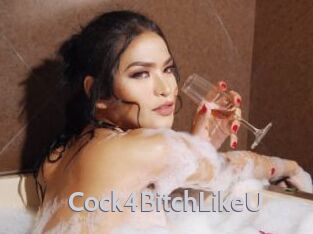Cock4BitchLikeU