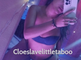 Cloeslavelittletaboo
