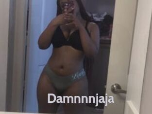 Damnnnjaja