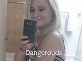 Dangerouds