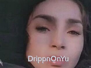 DrippnOnYu