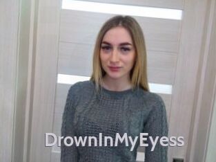 DrownInMyEyess