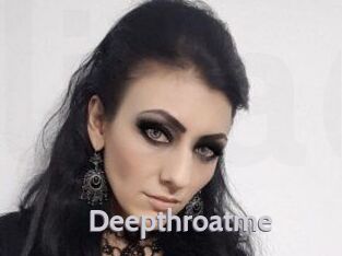 Deepthroatme