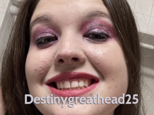 Destinygreathead25