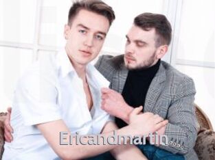Ericandmartin