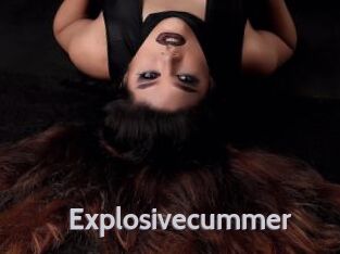Explosivecummer