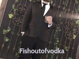 Fishoutofvodka
