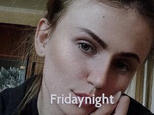 Fridaynight