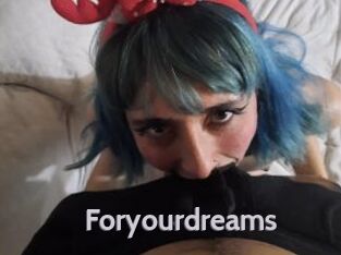 Foryourdreams