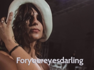 Foryoureyesdarling