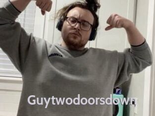 Guytwodoorsdown