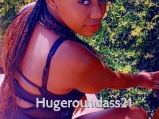 Hugeroundass21