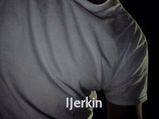 IJerkin