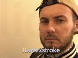 ILove2stroke