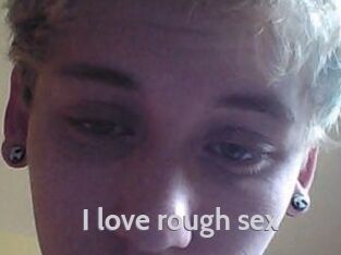 I_love_rough_sex