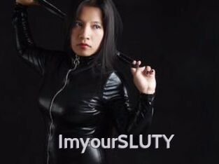 ImyourSLUTY