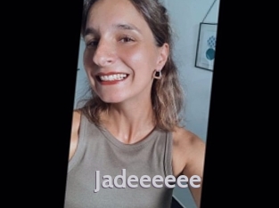 Jadeeeeee