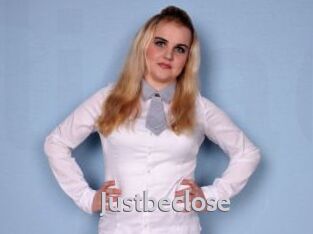 Justbeclose