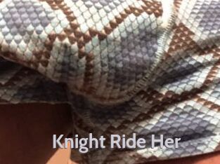 Knight_Ride_Her