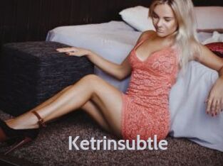 Ketrinsubtle