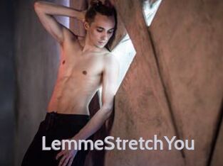 LemmeStretchYou