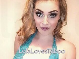 LolaLovesTaboo