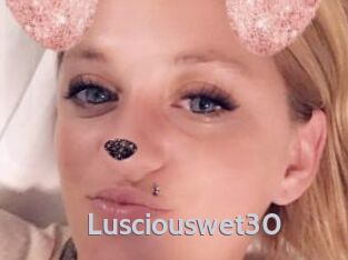 Lusciouswet30