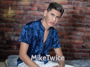 MikeTwice