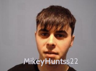 MikeyHuntss22