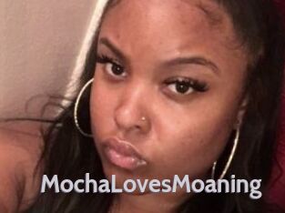 MochaLovesMoaning
