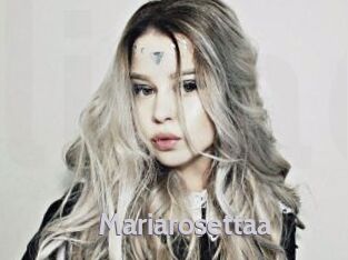 Mariarosettaa