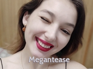 Megantease