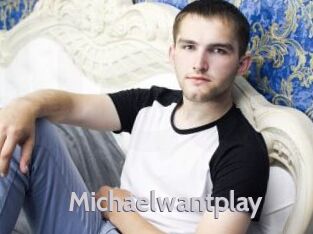 Michaelwantplay