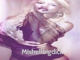 Mishellbigdick