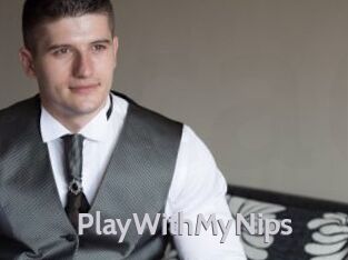 PlayWithMyNips
