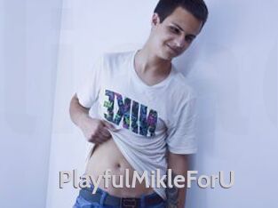 PlayfulMikleForU